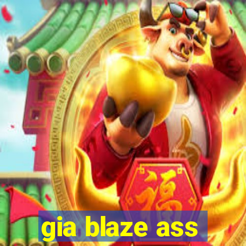 gia blaze ass